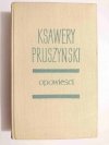OPOWIEŚCI - Ksawery Pruszyński 1964