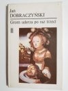 GROM UDERZA PO RAZ TRZECI - Jan Dobraczyński 1988