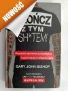 SKOŃCZ Z TYM SHITEM! - Gary John Bishop