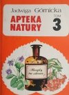 APTEKA NATURY. TOM 3 - Jadwiga Górnicka