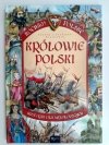 KRÓLOWIE POLSKI. HISTORIA DLA NAJMŁODSZYCH - Joanna Szarak