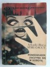 PONIEDZIAŁEK ZACZYNA SIĘ  W SOBOTĘ - Arkadij Strugaccy