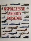 WSPÓŁCZESNE SAMOLOTY WOJSKOWE - Bill Gunston 