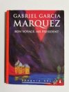BON VOYAGE, MR PRESIDENT - Gabriel Garcia Marquez 