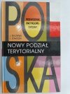 NOWY PODZIAŁ TERYTORIALNY - Jacek Bochiński
