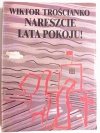 NARESZCIE LATA POKOJU! - Wiktor Trościanko 1991