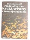 KRUKI, WRONY I INNE OPOWIADANIA - Stefan Żeromski 1986