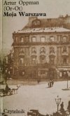 MOJA WARSZAWA - Artur Oppman