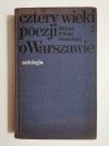 CZTERY WIEKI POEZJI O WARSZAWIE. ANTOLOGIA - Juliusz Wiktor Gomulicki 1974