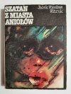 SZATAN Z MIASTA ANIOŁÓW - Jacek Wiesław Witruk 1987
