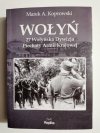 WOŁYŃ. 27 WOŁYŃSKA DYWIZJA PIECHOTY ARMII KRAJOWEJ - Marek A. Koprowski 
