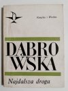 NAJDALSZA DROGA - Maria Dąbrowska 1968
