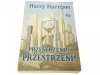 PRZESTRZENI! PRZESTRZENI! - Harry Harrison 1990