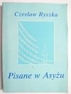 PISANE W ASYŻU - Czesław Ryszka 1984