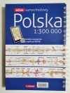 POLSKA. ATLAS SAMOCHODOWY 1: 300 000 2018