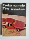 CZEKA NA MNIE TINA - Jonathan Trench 1982