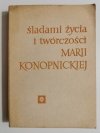 ŚLADAMI ŻYCIA I TWÓRCZOŚCI MARII KONOPNICKIEJ 1966