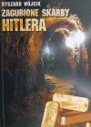 ZAGUBIONE SKARBY HITLERA - Ryszard Wójcik