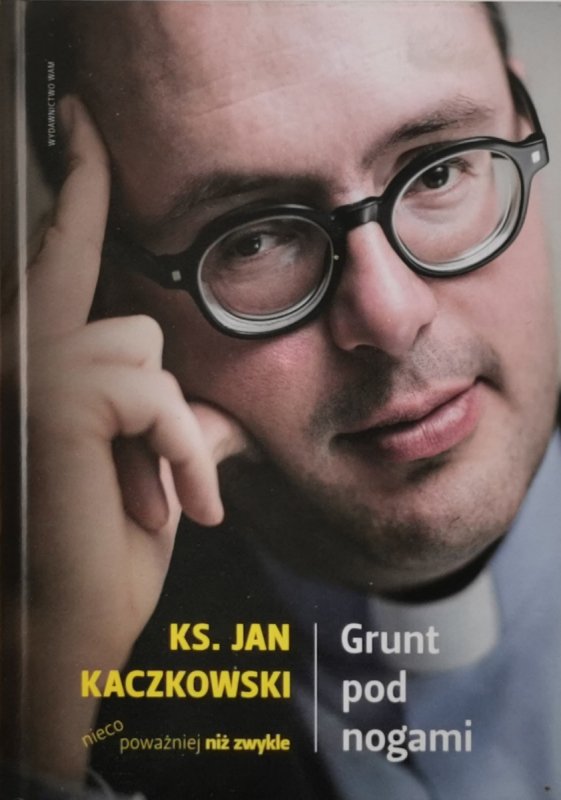 GRUNT POD NOGAMI - Ks. Jan Kaczkowski