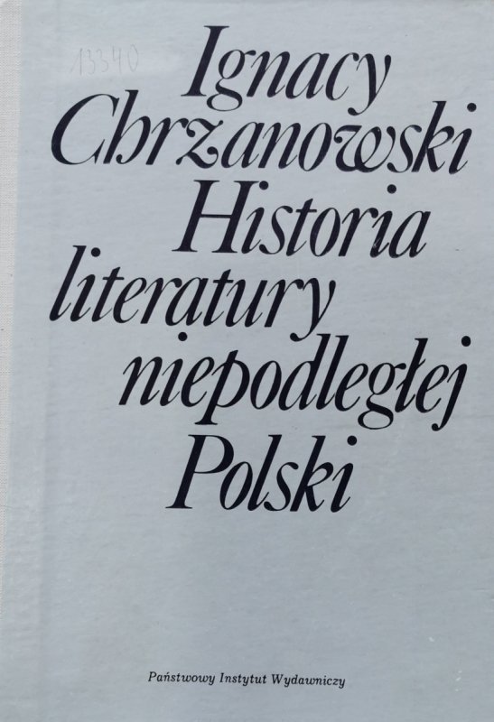 HISTORIA LITERATURY NIEPODLEGŁEJ POLSKI - Ignacy Chrzanowski 1983