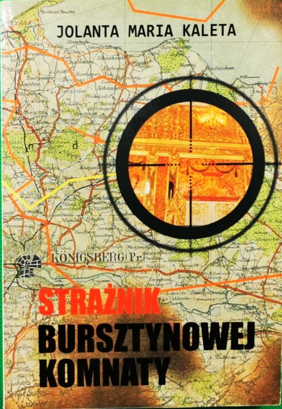 STRAŻNIK BURSZTYNOWEJ KOMNATY - Jolanta Maria Kaleta