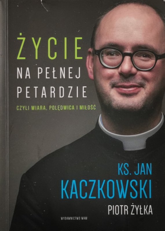 ŻYCIE NA PEŁNEJ PETARDZIE - Ks. Jan Kaczkowski