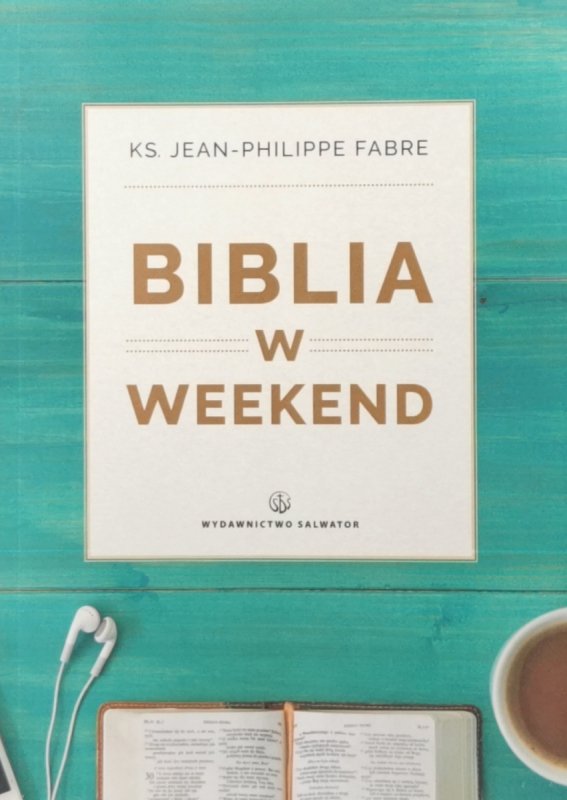 BIBLIA W WEEKEND - Ks. Jean- Philippe Fabre