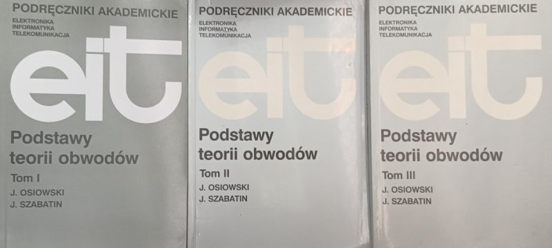 PODSTAWY TEORII OBWODÓW TOM 1-3 - J.Osiowski