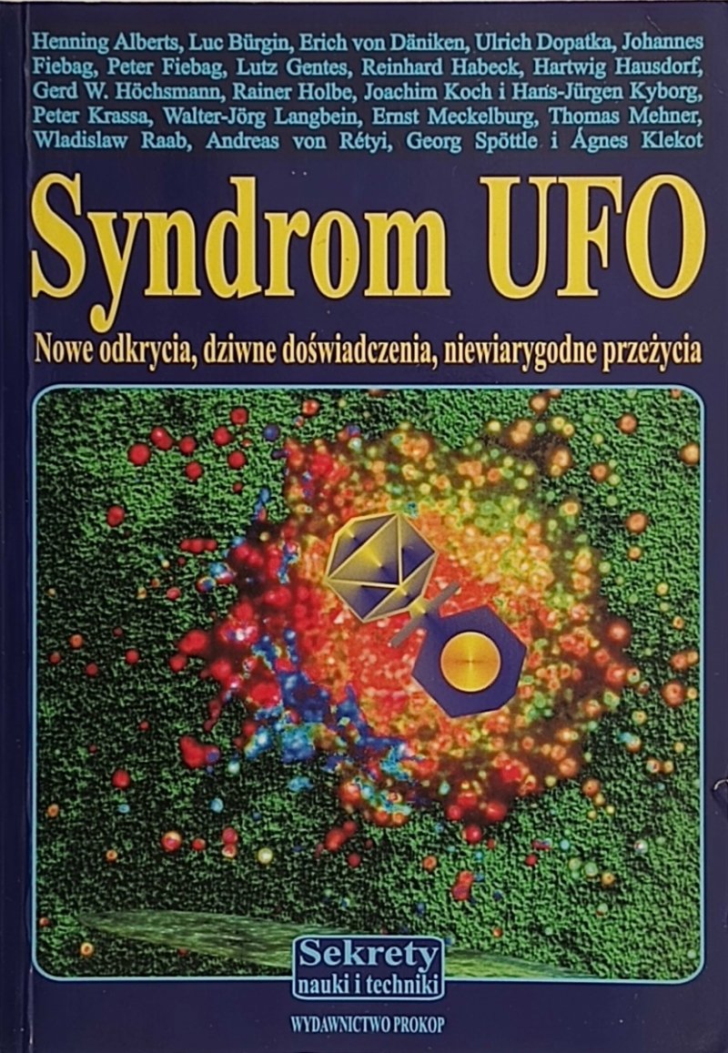 SYNDROM UFO. NOWE ODKRYCIA, DZIWNE DOŚWIADCZENIA