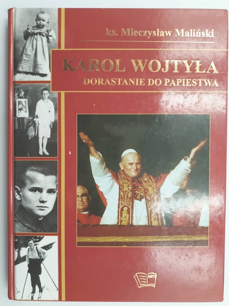 KAROL WOJTYŁA DORASTANIE DO PAPIEŻA - Mieczysław Maliński
