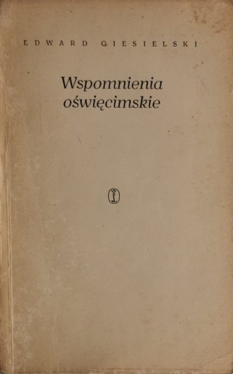 WSPOMNIENIA OŚWIĘCIMSKIE - Edward Ciesielski