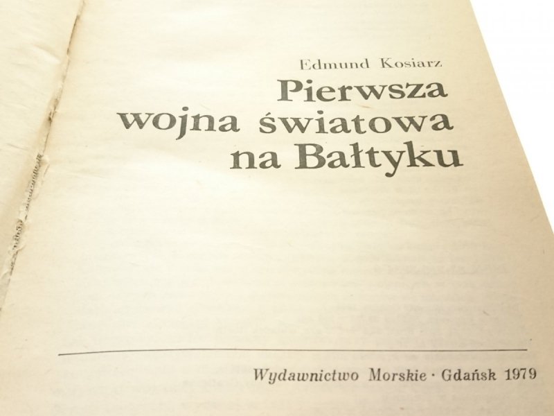 PIERWSZA WOJNA ŚWIATOWA NA BAŁTYKU - Kosiarz 1979