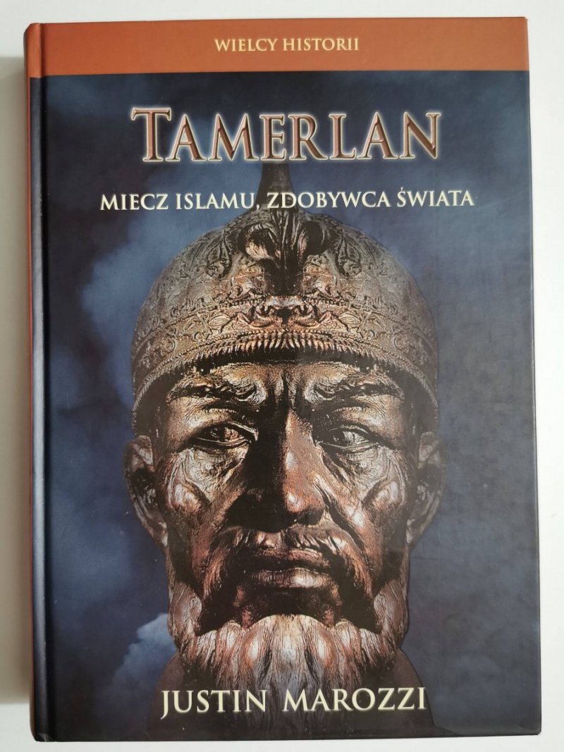 TAMERLAN. MIECZ ISLAMU, ZDOBYWCA ŚWIATA - Justin Marozzi 2006