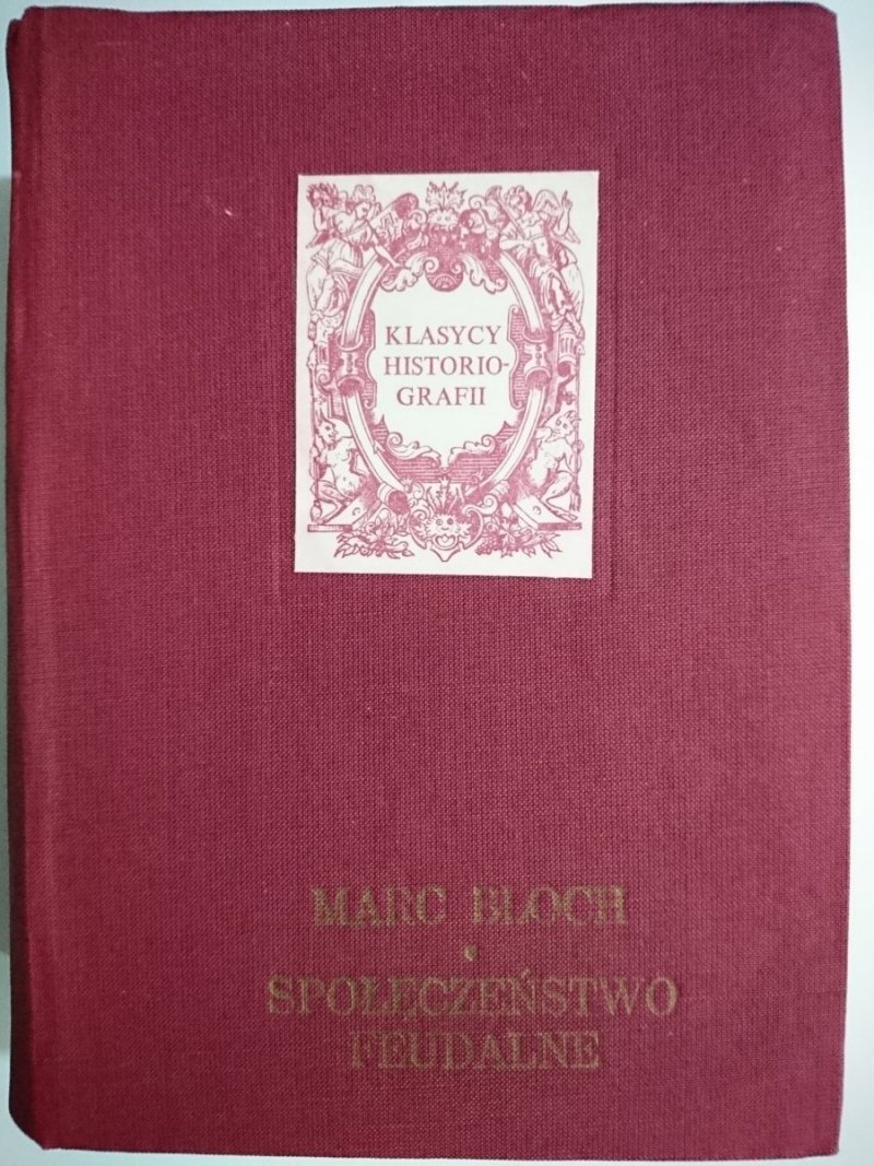 SPOŁECZEŃSTWO FEUDALNE - Marc Bloch 1981
