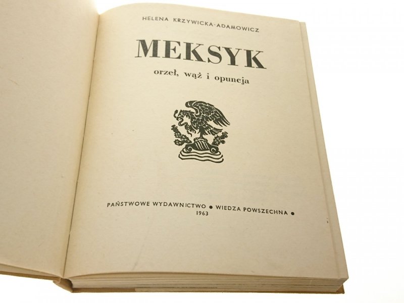 MEKSYK. ORZEŁ, WĄŻ I OPUNCJA - Krzywicka-Adamowicz