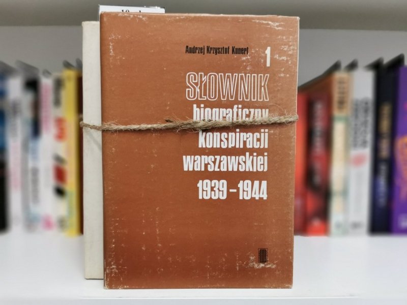 SŁOWNIK BIOGRAFICZNY KONSPIRACJI WARSZAWSKIEJ 1939-1944