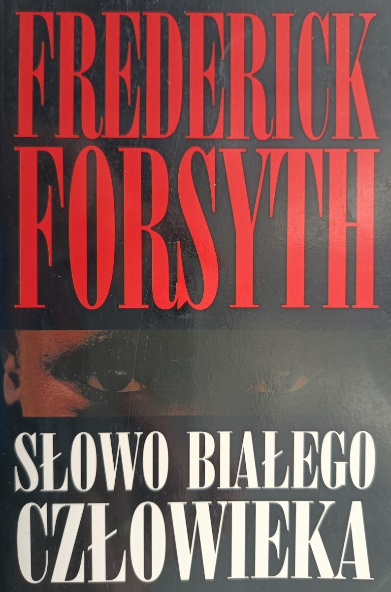 SŁOWO BIAŁEGO CZŁOWIEKA - Frederick Forsyth