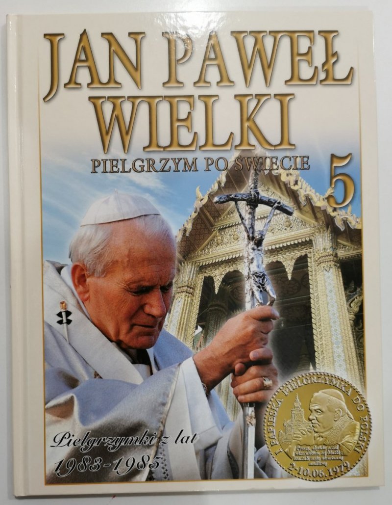 JAN PAWEŁ II WIELKI PIELGRZYM PO ŚWIECIE - 5