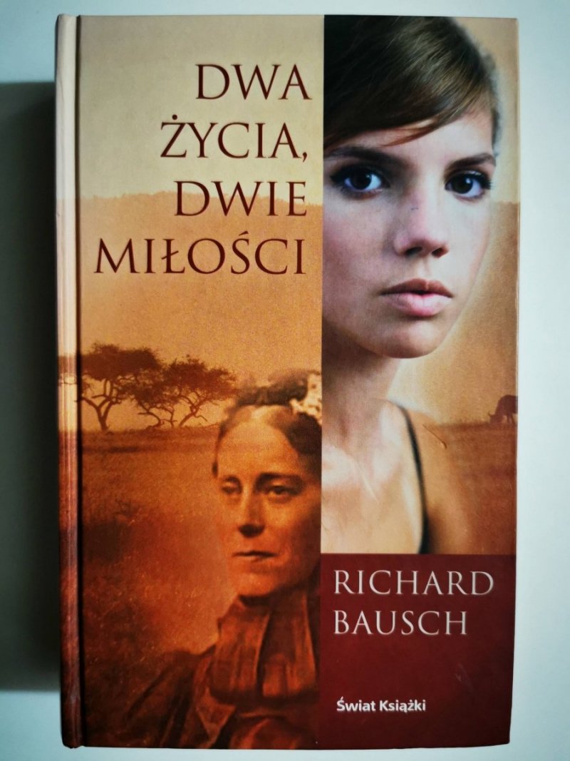 DWA ŻYCIA, DWIE MIŁOŚCI - Richard Bausch