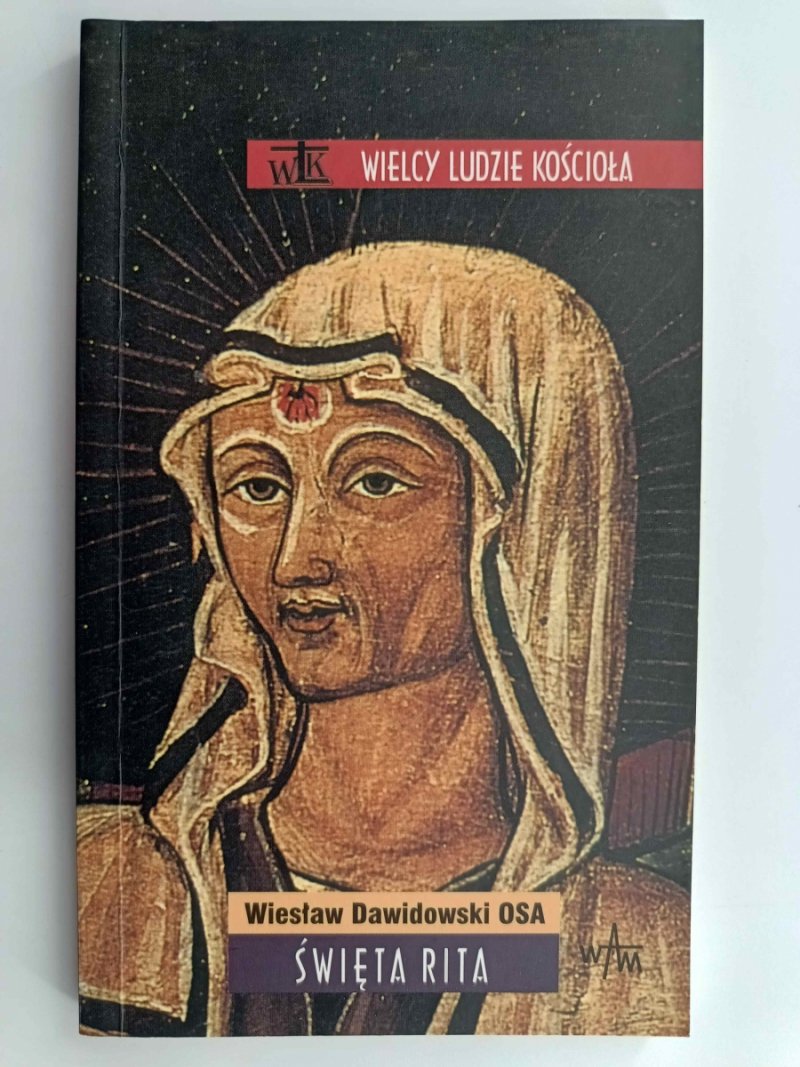 WIELCY LUDZIE KOŚCIOŁA – ŚWIĘTA RITA - Wiesław Dawidowski