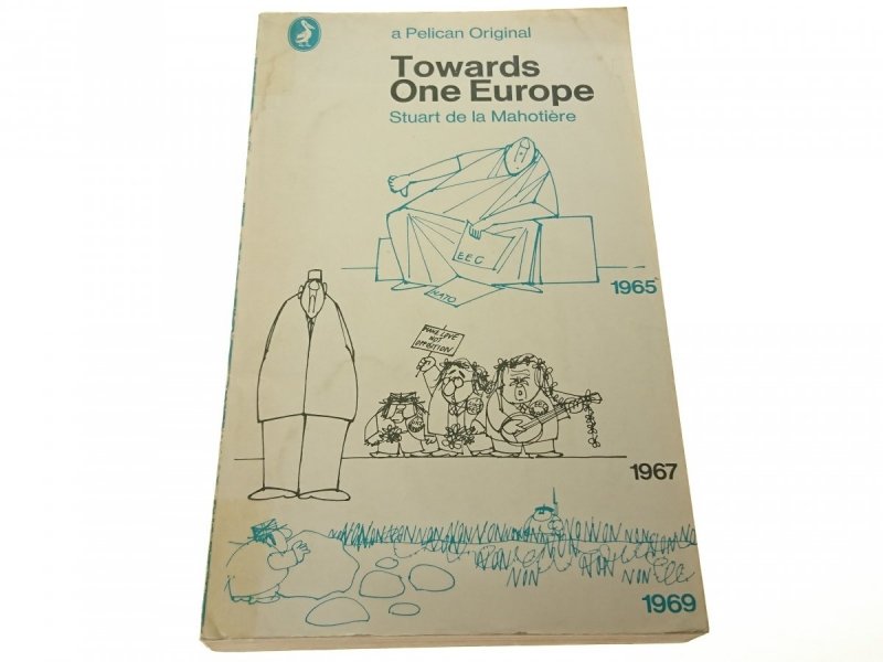TOWARDS ONE EUROPE - Stuart de la Mahotiere 1970