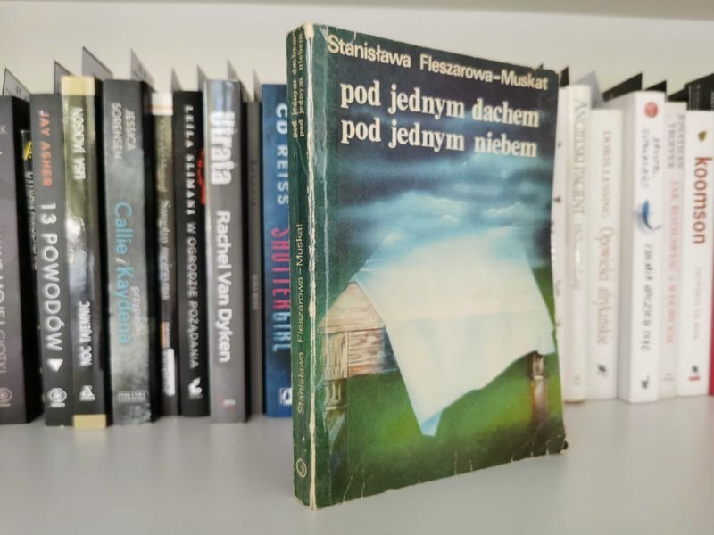 Pod jednym dachem, pod jednym niebem - Stanisława Fleszarowa-Muskat