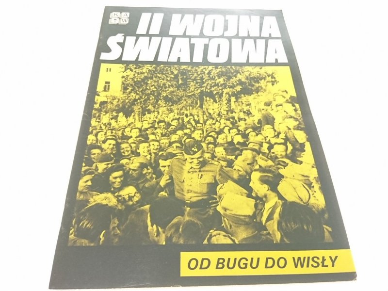 II WOJNA ŚWIATOWA. OD BUGU DO WISŁY 1986