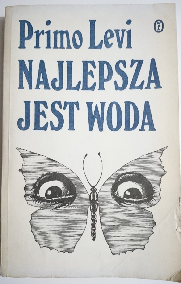 NAJLEPSZA JEST WODA - Primo Levi 1983