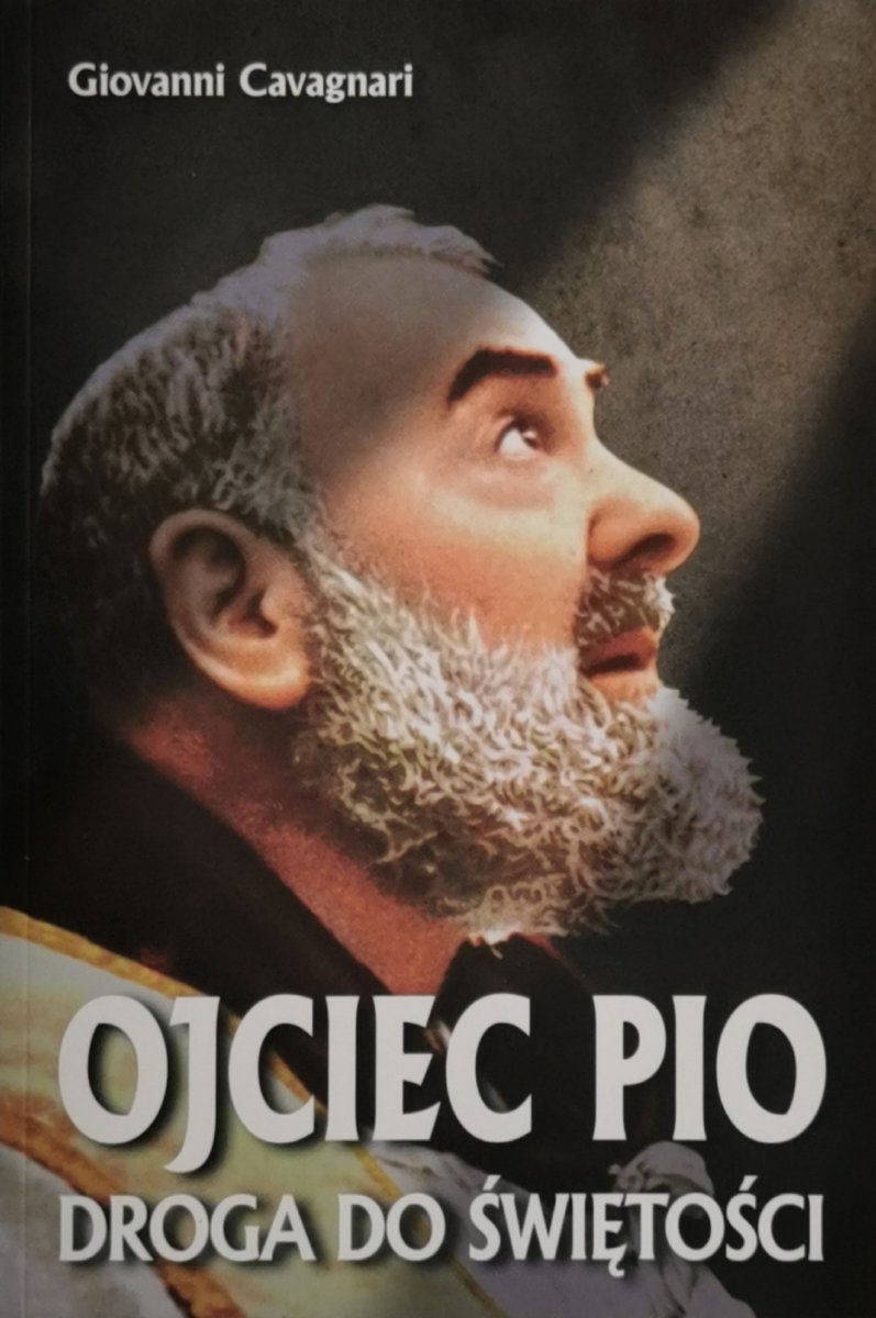 OJCIEC PIO DROGA DO ŚWIĘTOŚCI - Giovanni Cavagnari