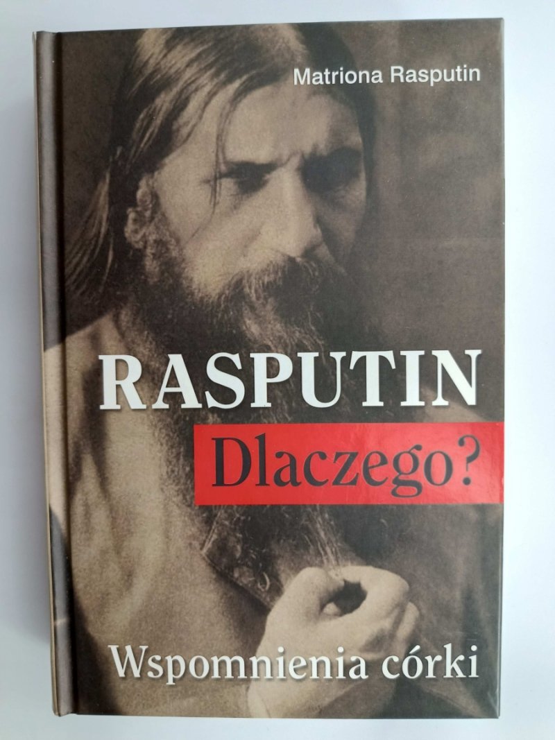 RASPUTIN. DLACZEGO? WSPOMNIENIA CÓRKI - Matriona Rasputin