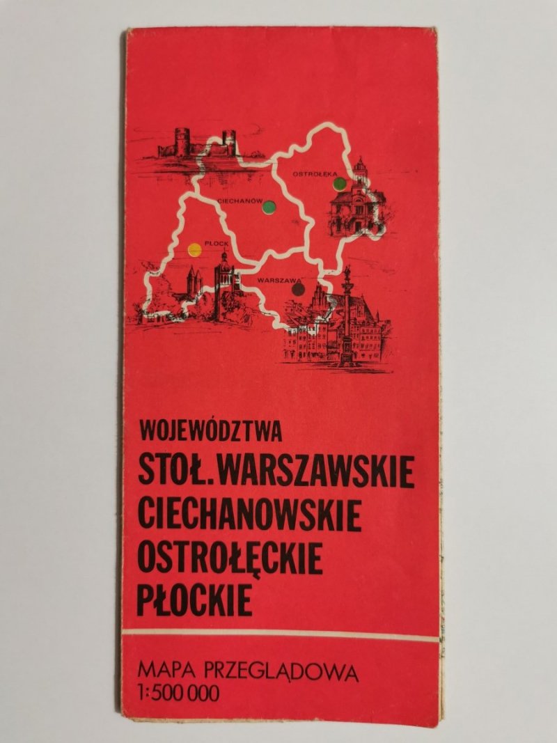 WOJEWÓDZTWA STOŁ. WARSZAWSKIE CIECHANOWSKIE OSTROŁĘCKIE PŁOCKIE 1: 500 000 1982