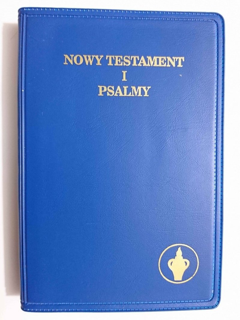 NOWY TESTAMENT I PSALMY. NOWY PRZEKŁAD 