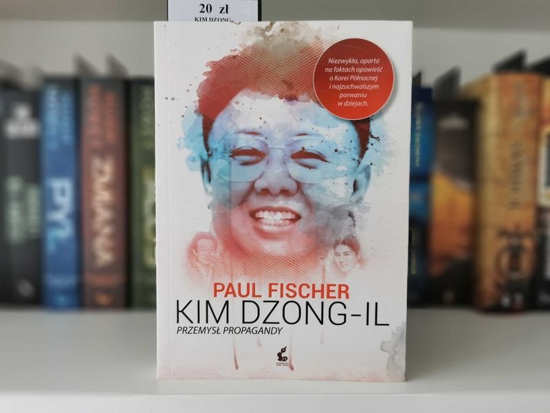 Kim Dzong-Il Przemysł propagandy - Paul Fischer