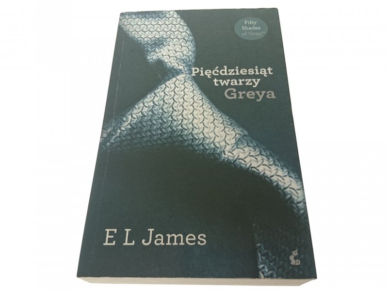 PIĘĆDZIESIĄT TWARZY GREYA CZĘŚĆ I - E L James 2012